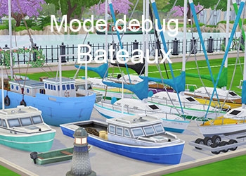 Les bateaux du mode debug