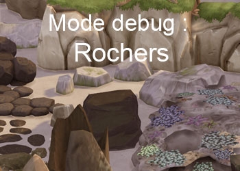 Les rochers du mode debug