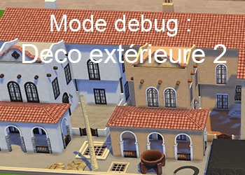 Un autre set de décos extérieures du mode debug
