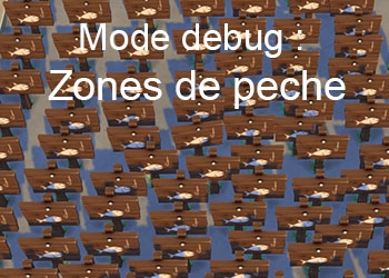 Les sites de pêche du mode debug